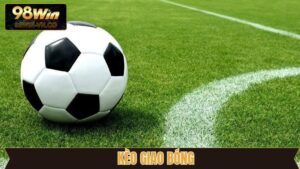 Kèo Giao Bóng Là Gì? Cách Bắt Chuẩn Xác Thắng Lớn Tại 99OK