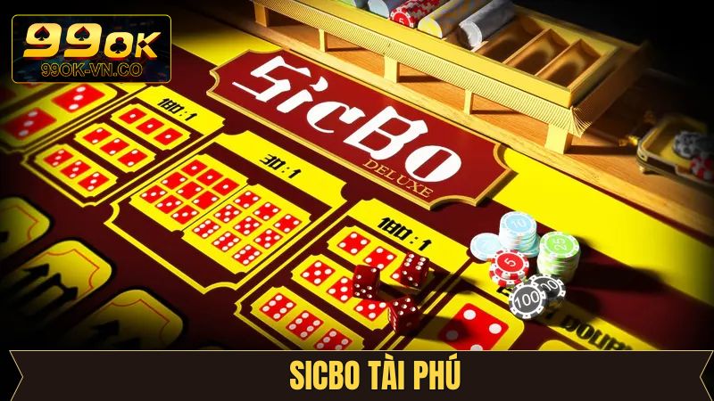 Sicbo Tài Phú – Mở Ra Thế Giới Cá Cược Đầy Mới Lạ Tại 99OK