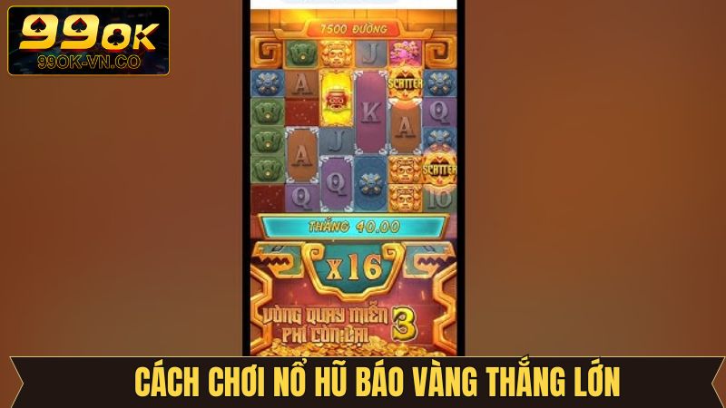 Đế Quốc Hoàng Kim 99OK: Game Quay Hũ Dễ Ăn Nhất Hiện Nay 4 Chia sẻ kinh nghiệm chơi đế quốc hoàng kim thắng lớn