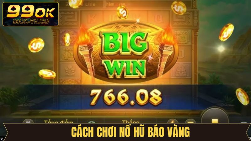 Đế Quốc Hoàng Kim 99OK: Game Quay Hũ Dễ Ăn Nhất Hiện Nay 3 Hướng dẫn cách chơi nổ hũ chi tiết cho newbie