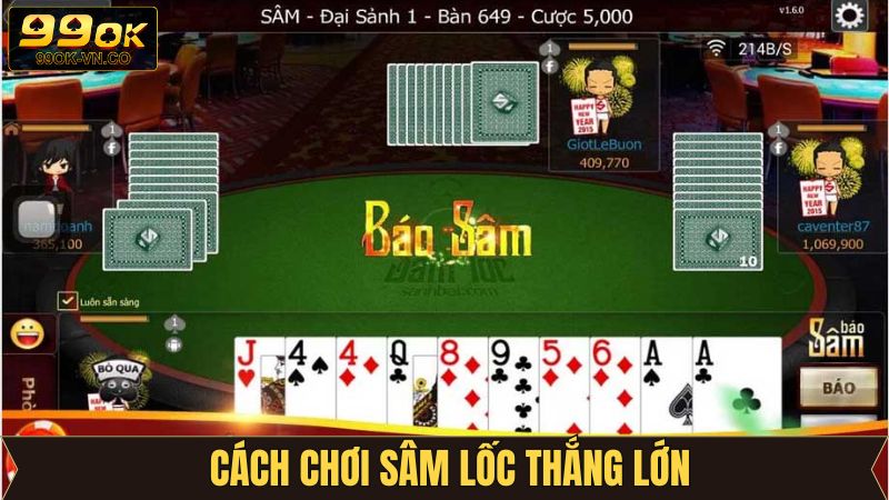 Cách Chơi Sâm Lốc - Săn Thưởng Tuyệt Đỉnh Cùng 99OK 4 Bật mí những mẹo chơi sâm lốc thắng đậm