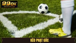 Kèo Phạt Góc 99OK - Bắt Kèo Chuẩn, Tiền Vào Liền Tay 