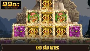Kho Báu Aztec - Săn Thưởng Cực Đỉnh Ngay Tại 99OK