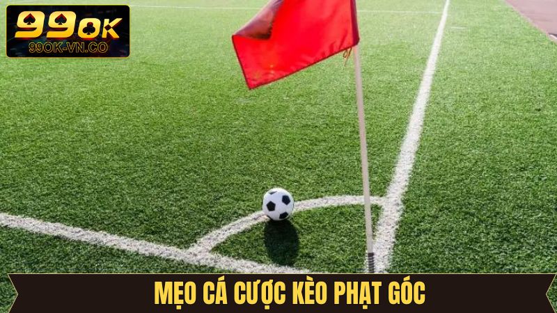 Kèo Phạt Góc 99OK - Bắt Kèo Chuẩn, Tiền Vào Liền Tay 4 Một vài yếu tố giúp nâng cao khả năng thắng khi cược