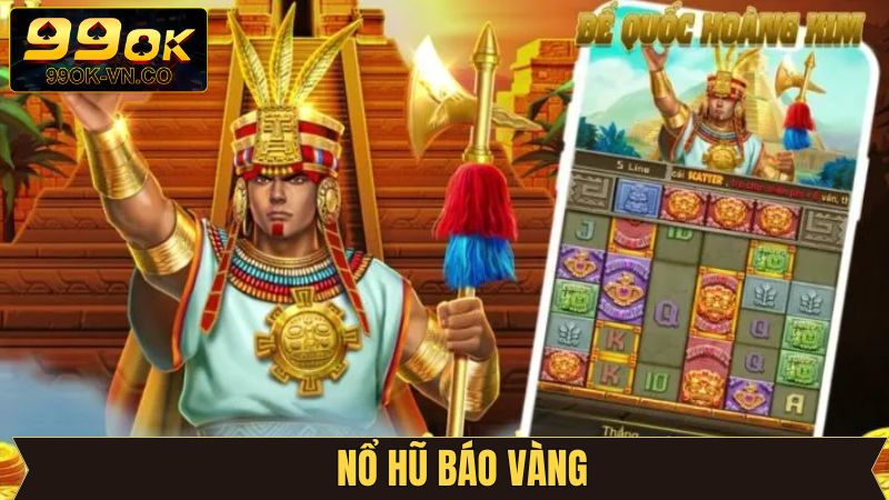 Đế Quốc Hoàng Kim 99OK: Game Quay Hũ Dễ Ăn Nhất Hiện Nay