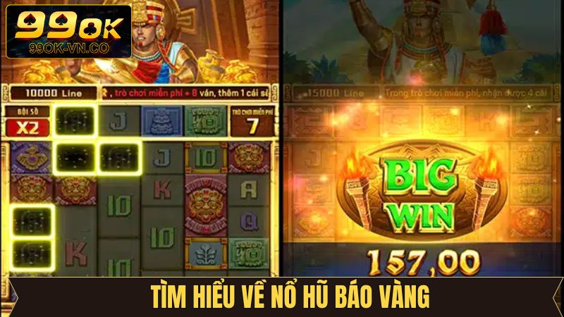 Đế Quốc Hoàng Kim 99OK: Game Quay Hũ Dễ Ăn Nhất Hiện Nay 2 Khái quát đôi nét nổ hũ đế quốc hoàng kim