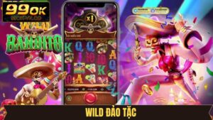 Wild Đạo Tặc 99OK - Quay Hũ Kịch Tính, Rinh Thưởng Miễn Chê